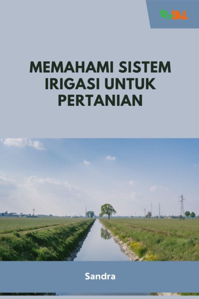 Memahami Sistem Irigasi untuk Pertanian